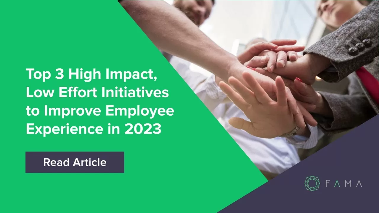 Top 3 High Impact, Low Effort Initiatives to Improve Employee Ex